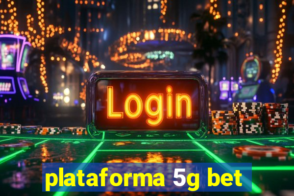 plataforma 5g bet